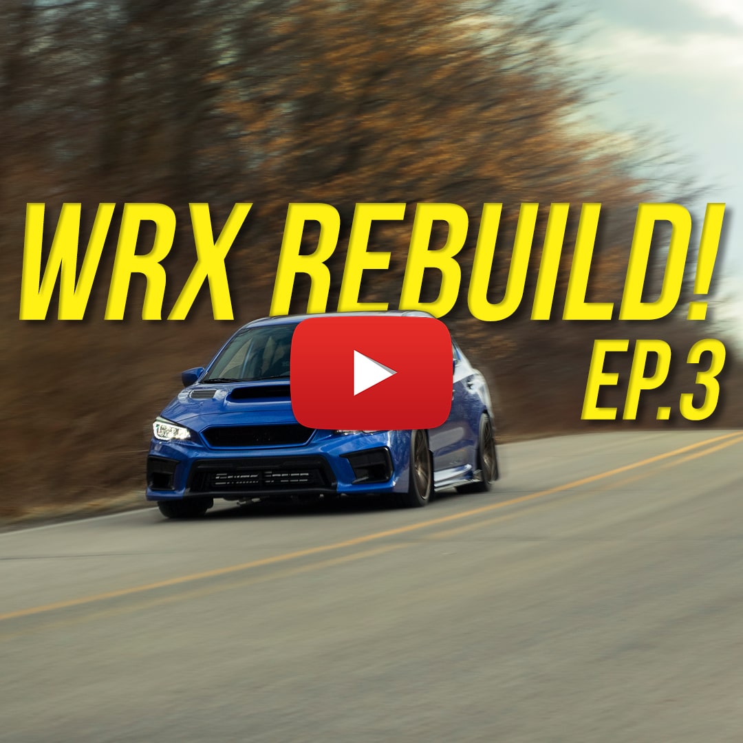 Subispeed 2015 Subaru WRX Rebuild Series Episode 3