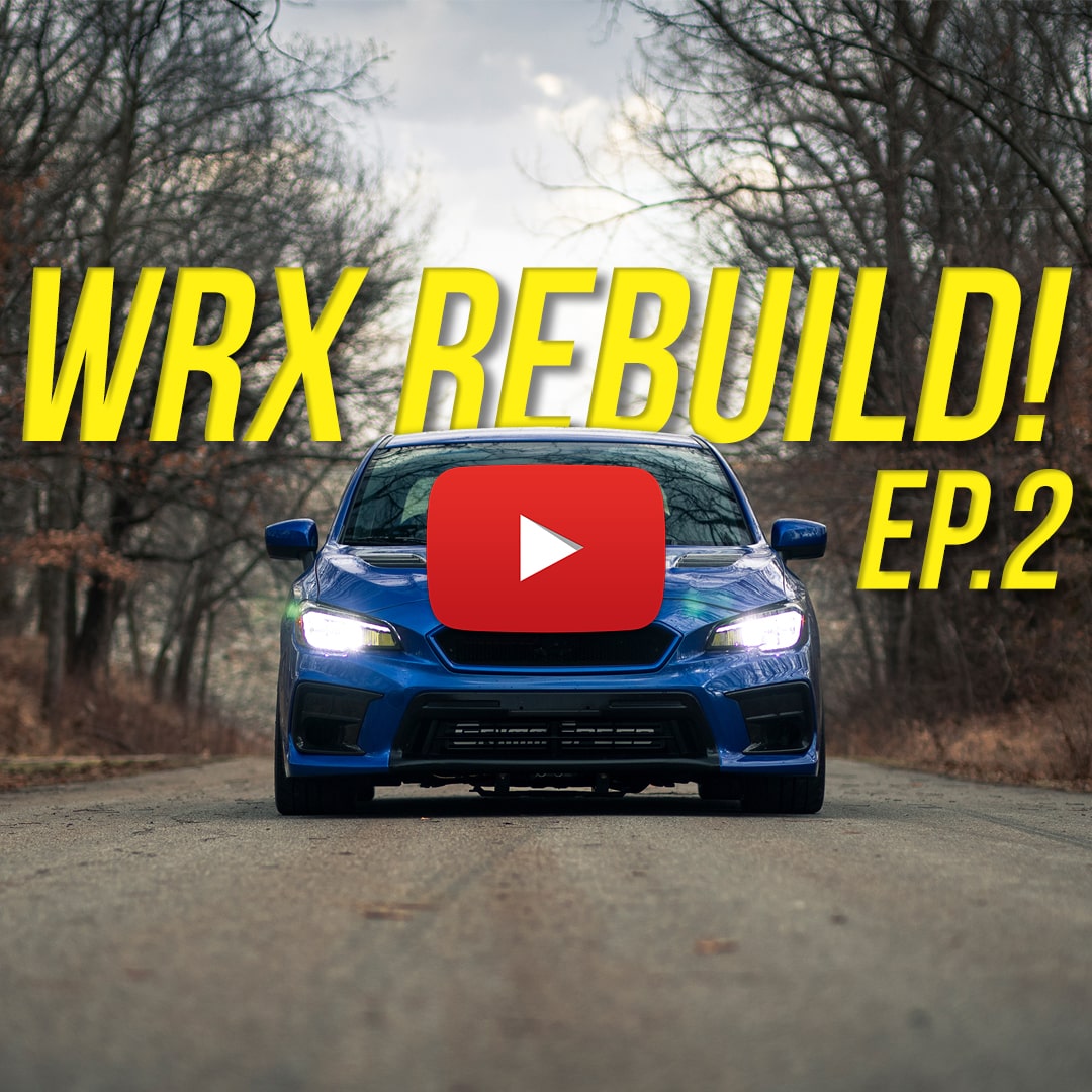 Subispeed 2015 Subaru WRX Rebuild Series Episode 2