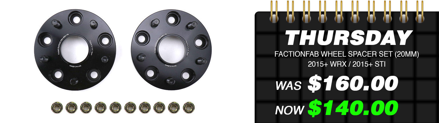  - I UL L UL L Ly U L L THURSDAY FACTIONFAB WHEEL SPACER SET 20MM 2015 WRX 2015 STI was $160.00 NOW 